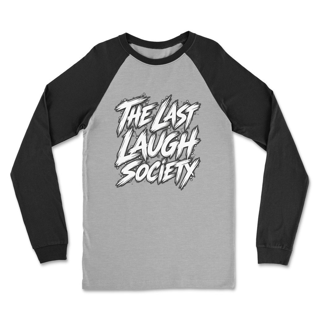 The Last Laugh Society Classic Raglan Long Sleeve Shirt