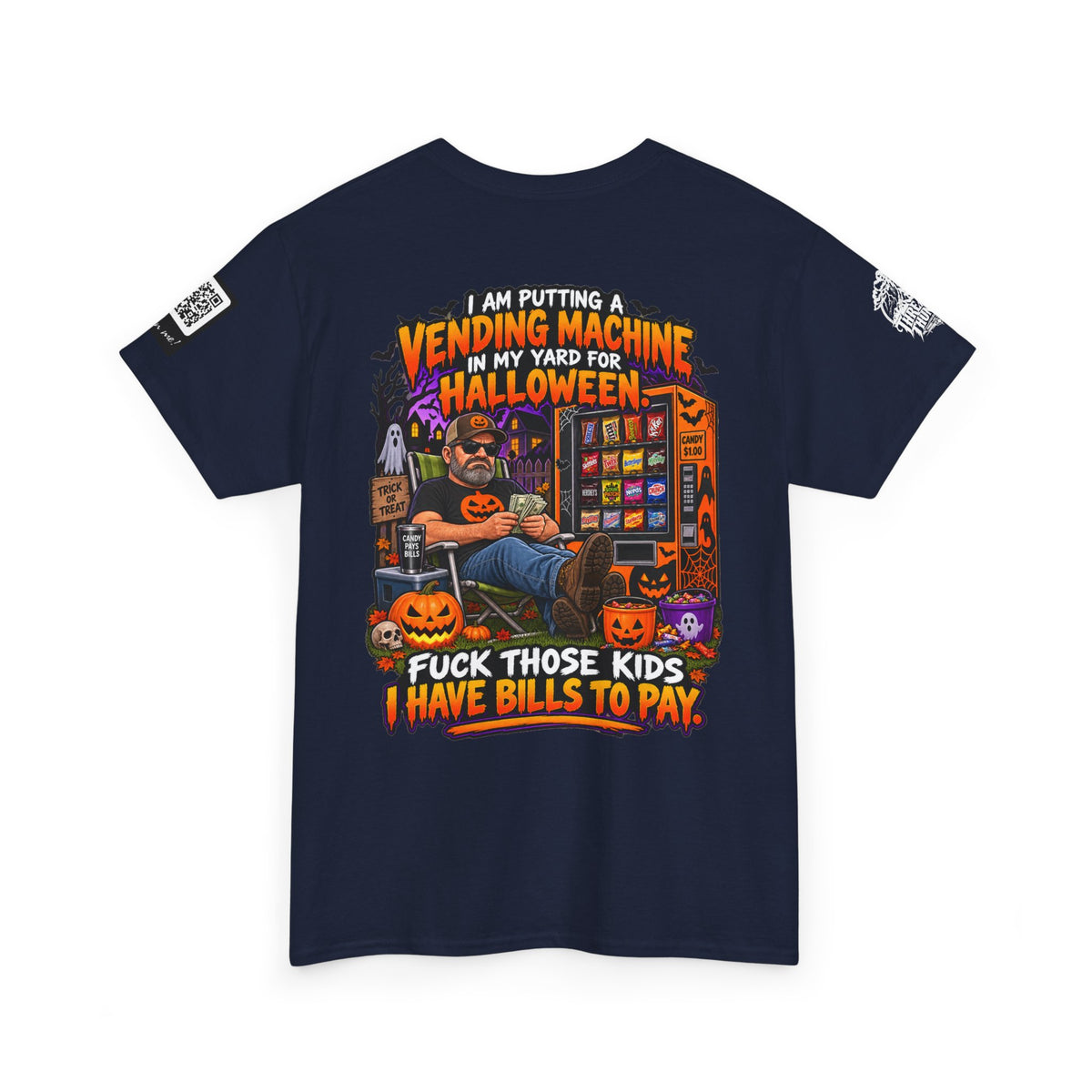 Halloween Vending Machine — Fuck Those Kids, I Have Bills Back Graphic Tee
