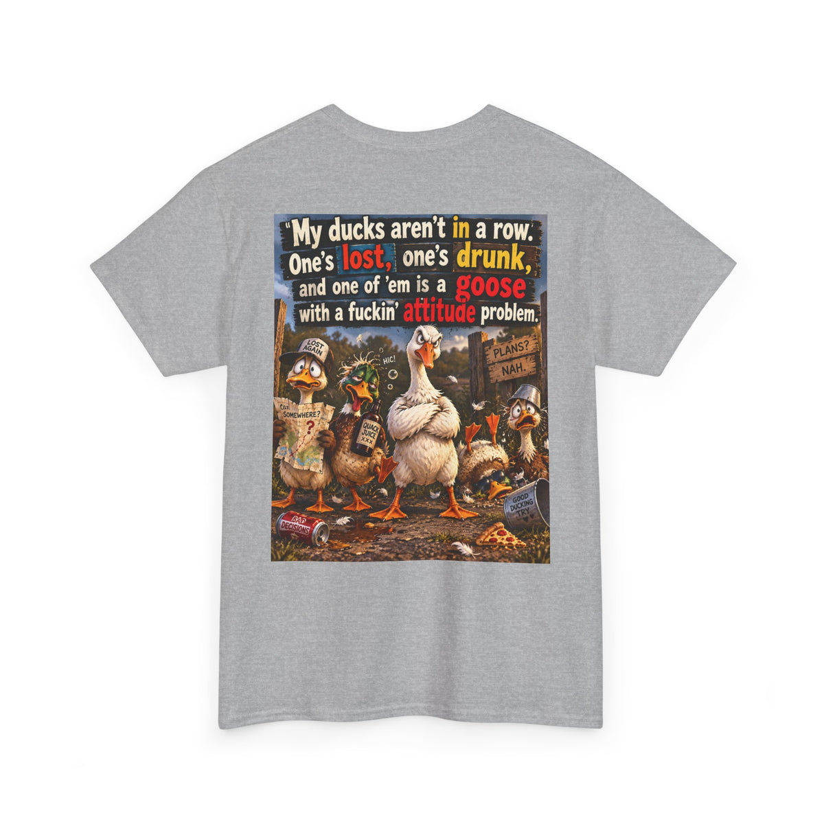 Funny Goose T-Shirt — "My Ducks Aren't in a Row" Humorous Farm Animal Tee