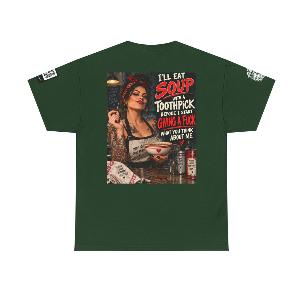 I’ll Eat Soup With a Toothpick Before I Give a Fuck Back Graphic Tee