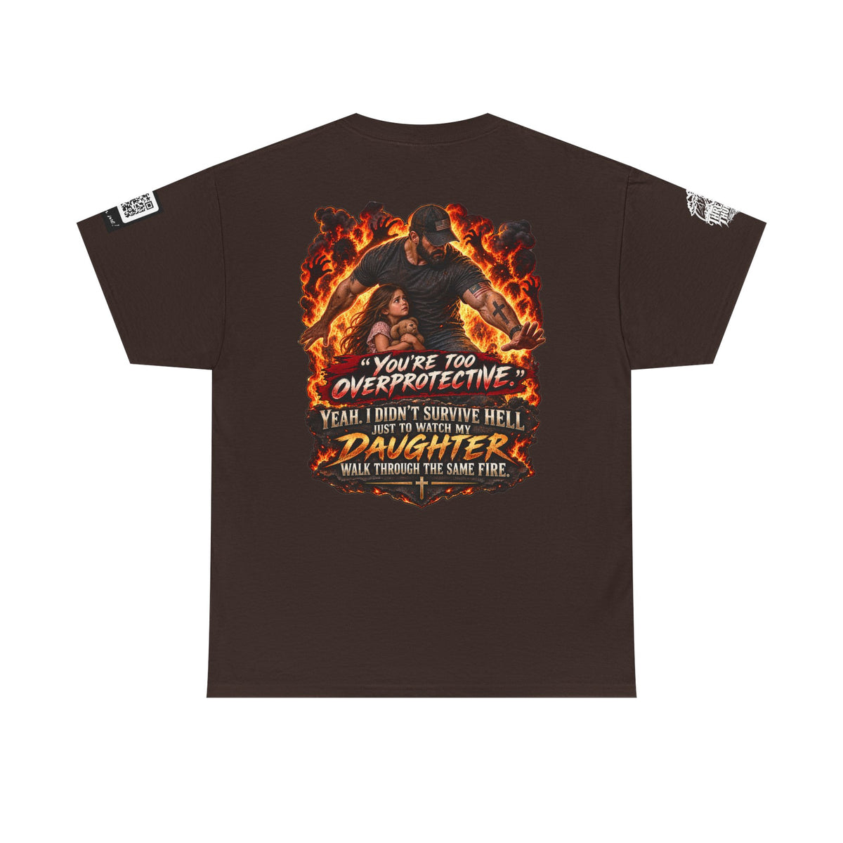 You’re Too Overprotective — I Survived Hell for My Daughter Back Graphic Tee
