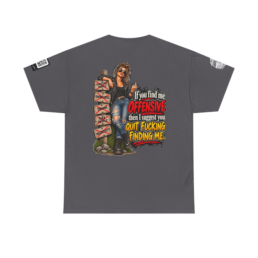 If You Find Me Offensive, Quit Fucking Finding Me Women’s Back Graphic Tee