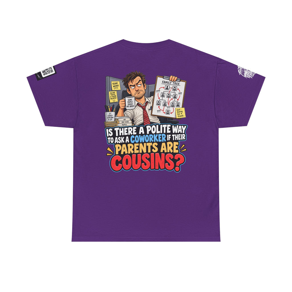 Are Your Coworker’s Parents Cousins? Office Humor Back Graphic Tee
