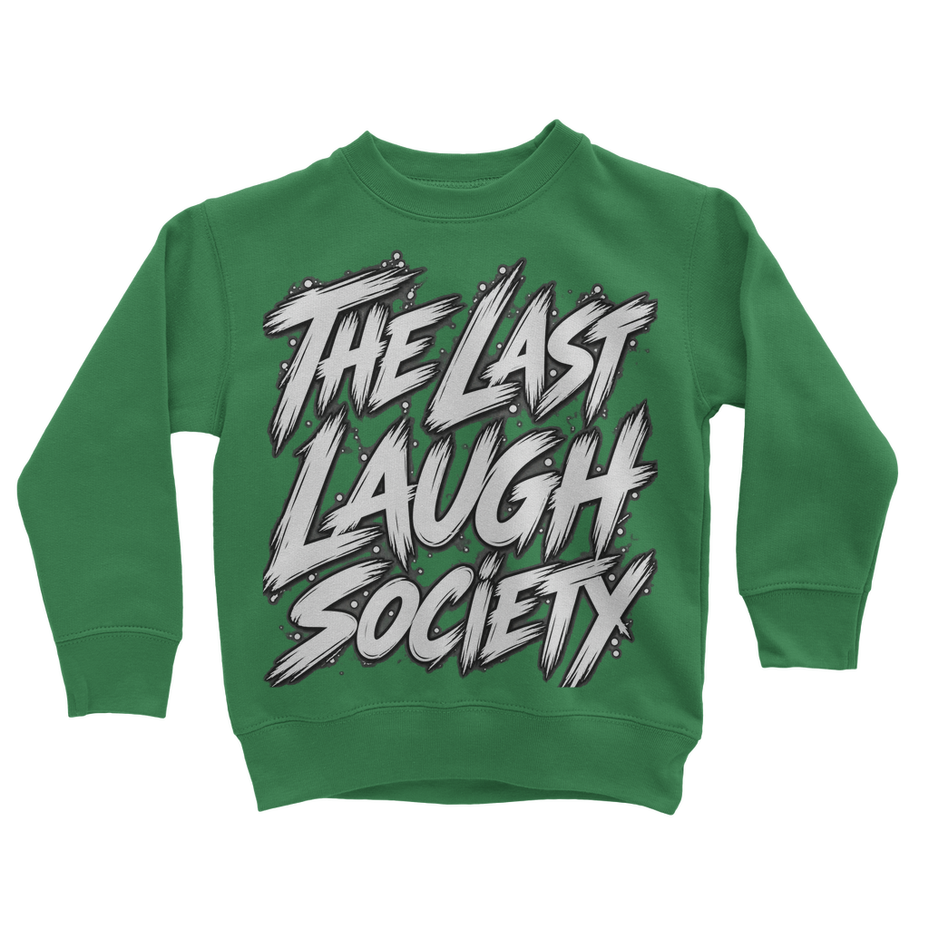 The Last Laugh Society Classic Kids Sweatshirt