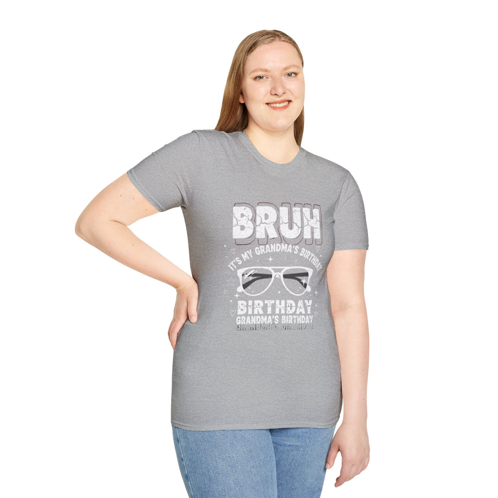 T-Shirt — BRUH It’s My Grandma’s Birthday Funny Graphic Tee