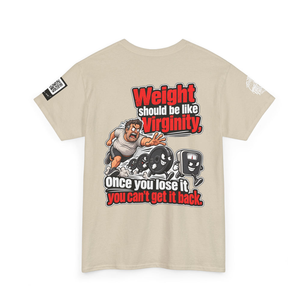 Weight Should Be Like Virginity — Once Lost, It Won’t Come Back Back Graphic Tee