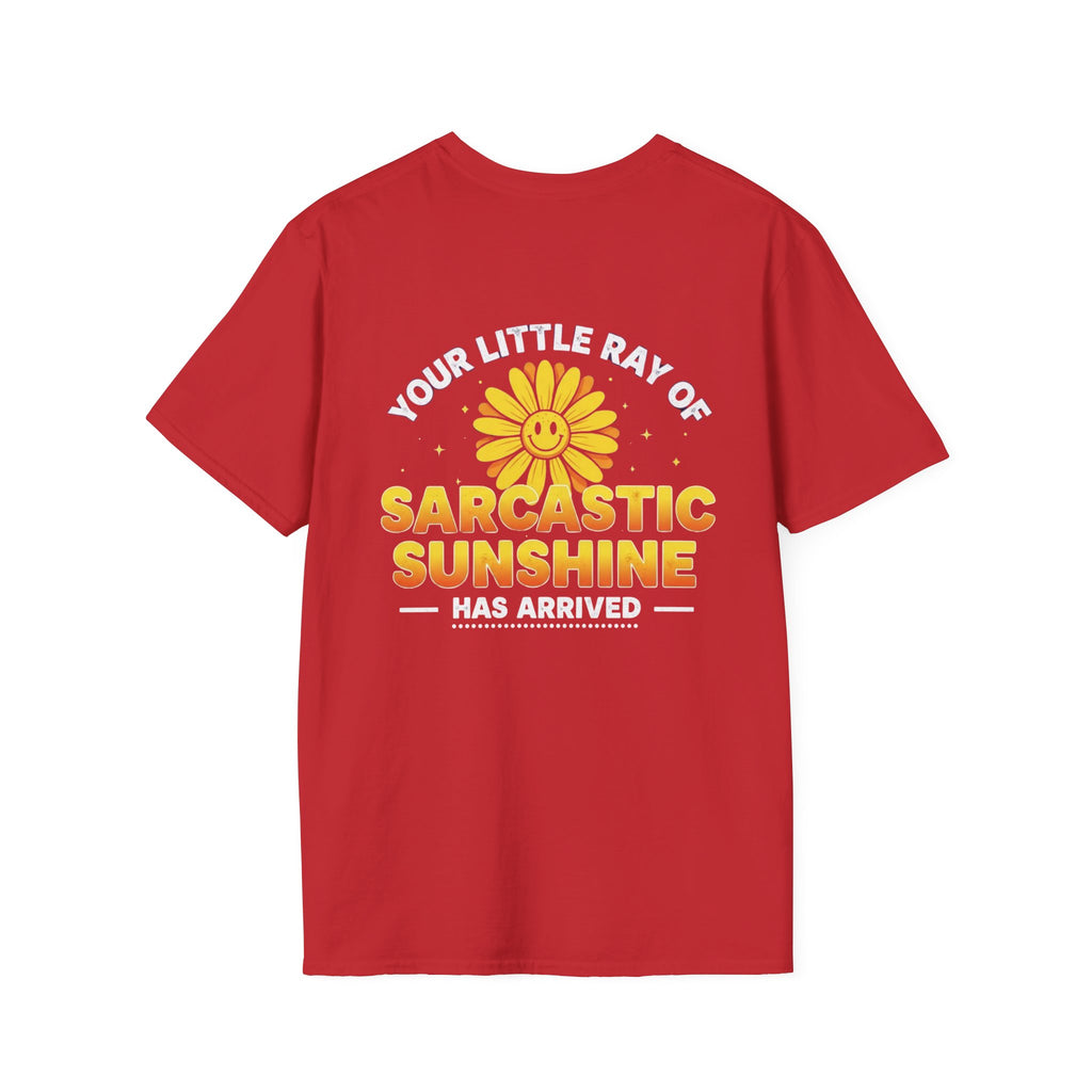 Sarcastic Sunshine T-Shirt — "Your Little Ray of Sarcastic Sunshine Has Arrived"