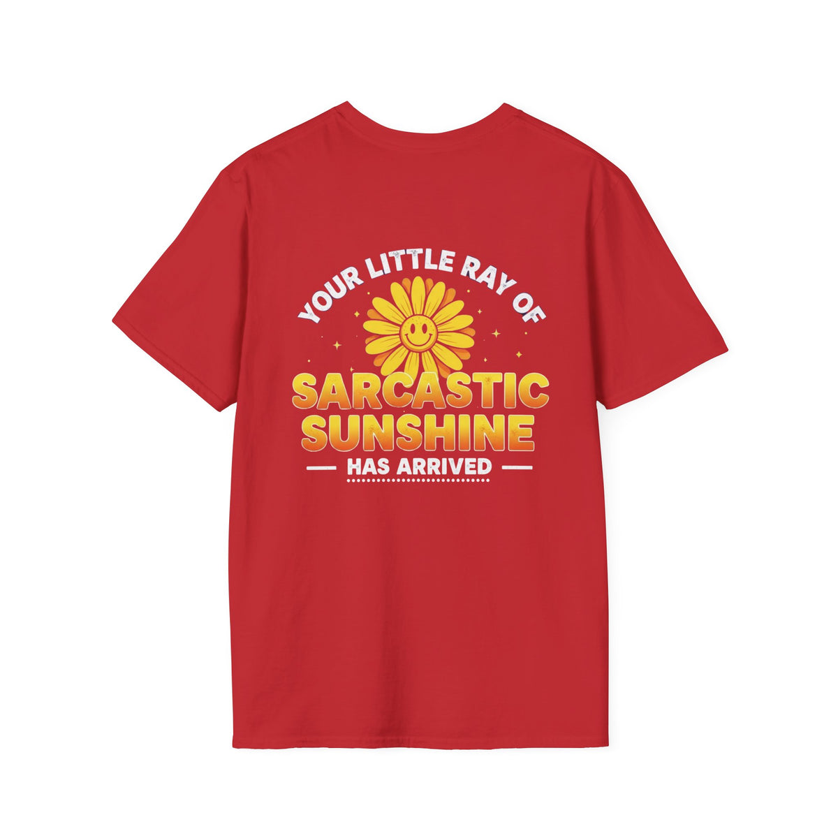 Sarcastic Sunshine T-Shirt — "Your Little Ray of Sarcastic Sunshine Has Arrived"
