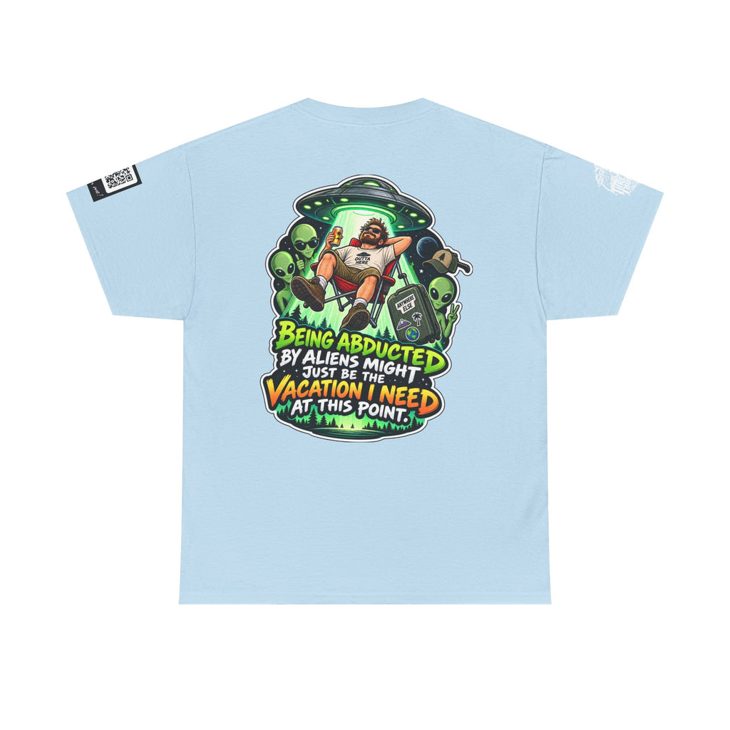 Alien Abduction Is the Vacation I Need Back Graphic Tee