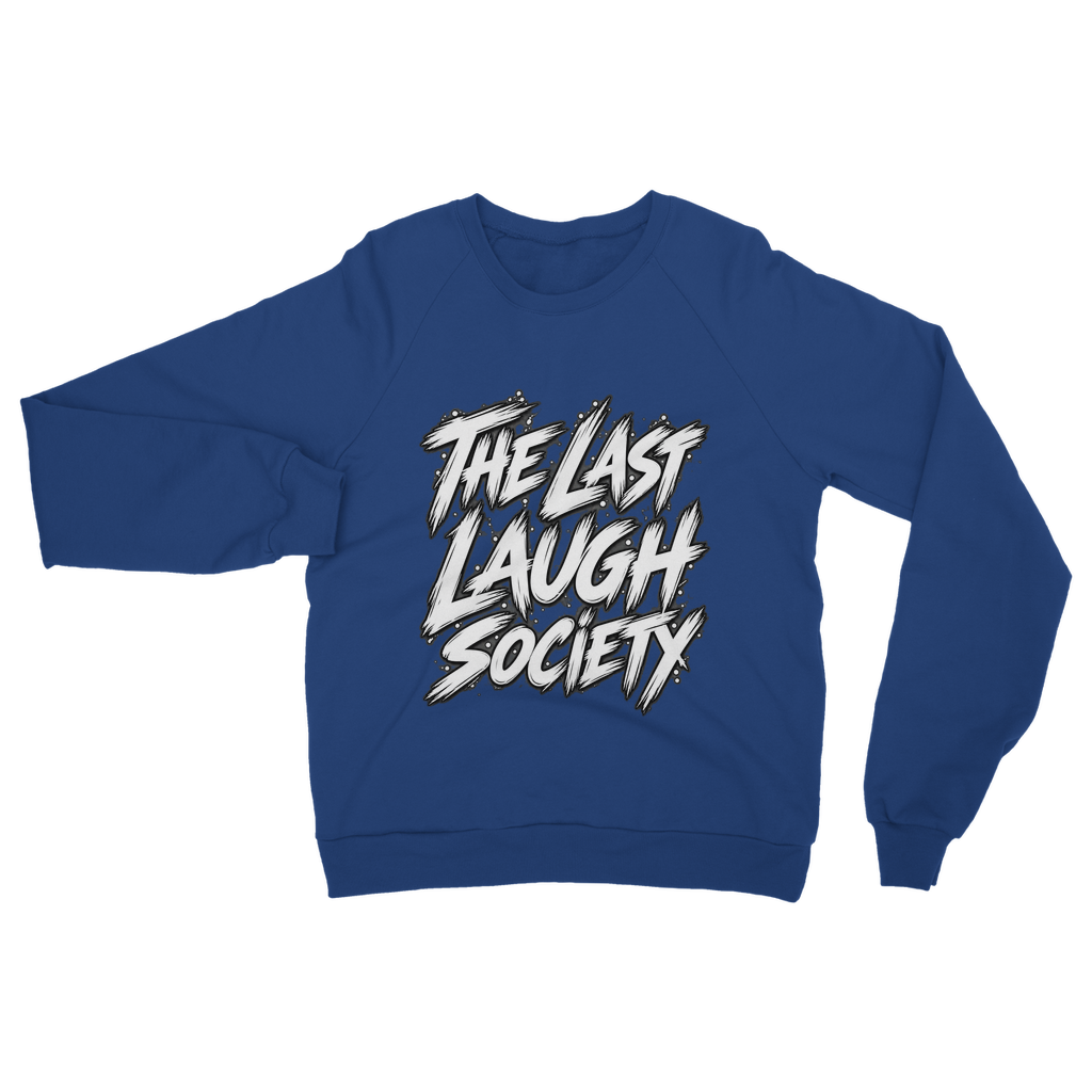 The Last Laugh Society Classic Adult Sweatshirt