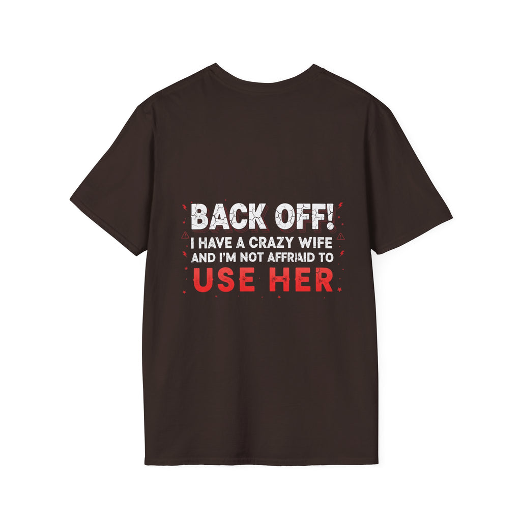 Back Off! I Have a Crazy Wife T-Shirt