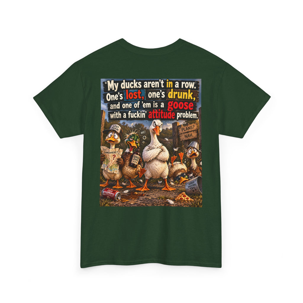 Funny Goose T-Shirt — "My Ducks Aren't in a Row" Humorous Farm Animal Tee