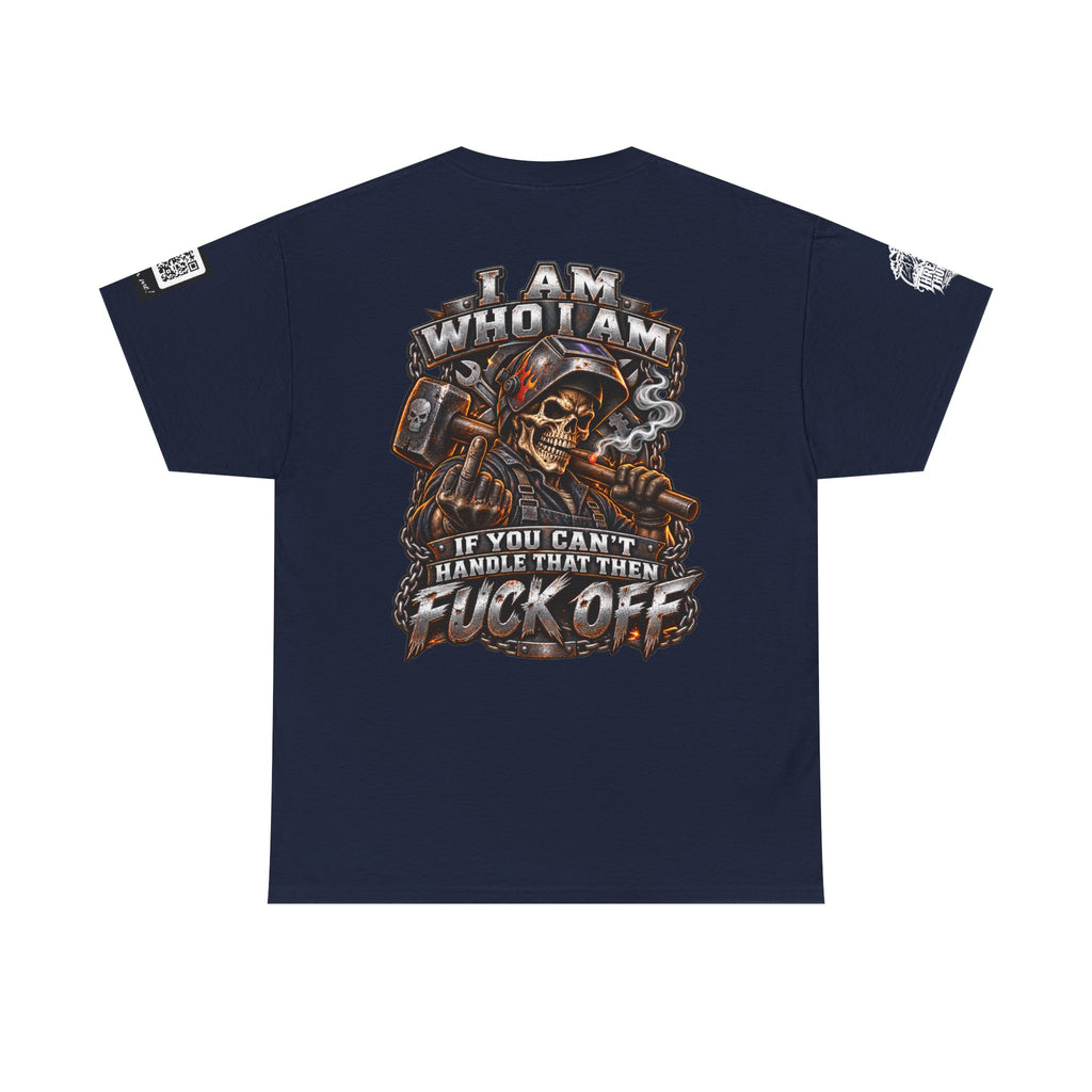 I Am Who I Am — If You Can’t Handle It, Fuck Off Back Graphic Tee