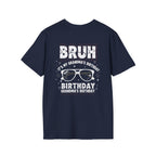 T-Shirt — BRUH It’s My Grandma’s Birthday Funny Graphic Tee