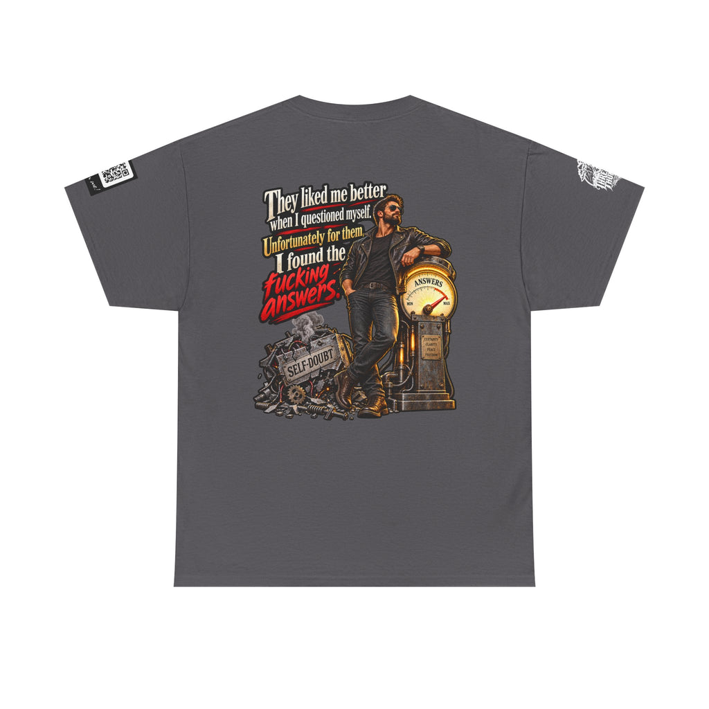 They Liked Me Better Before I Found the Fucking Answers Back Graphic Tee