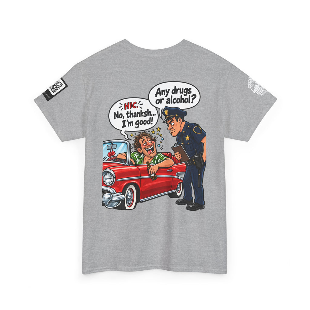 Any Drugs or Alcohol? No Thanks, I’m Good Back Graphic Tee