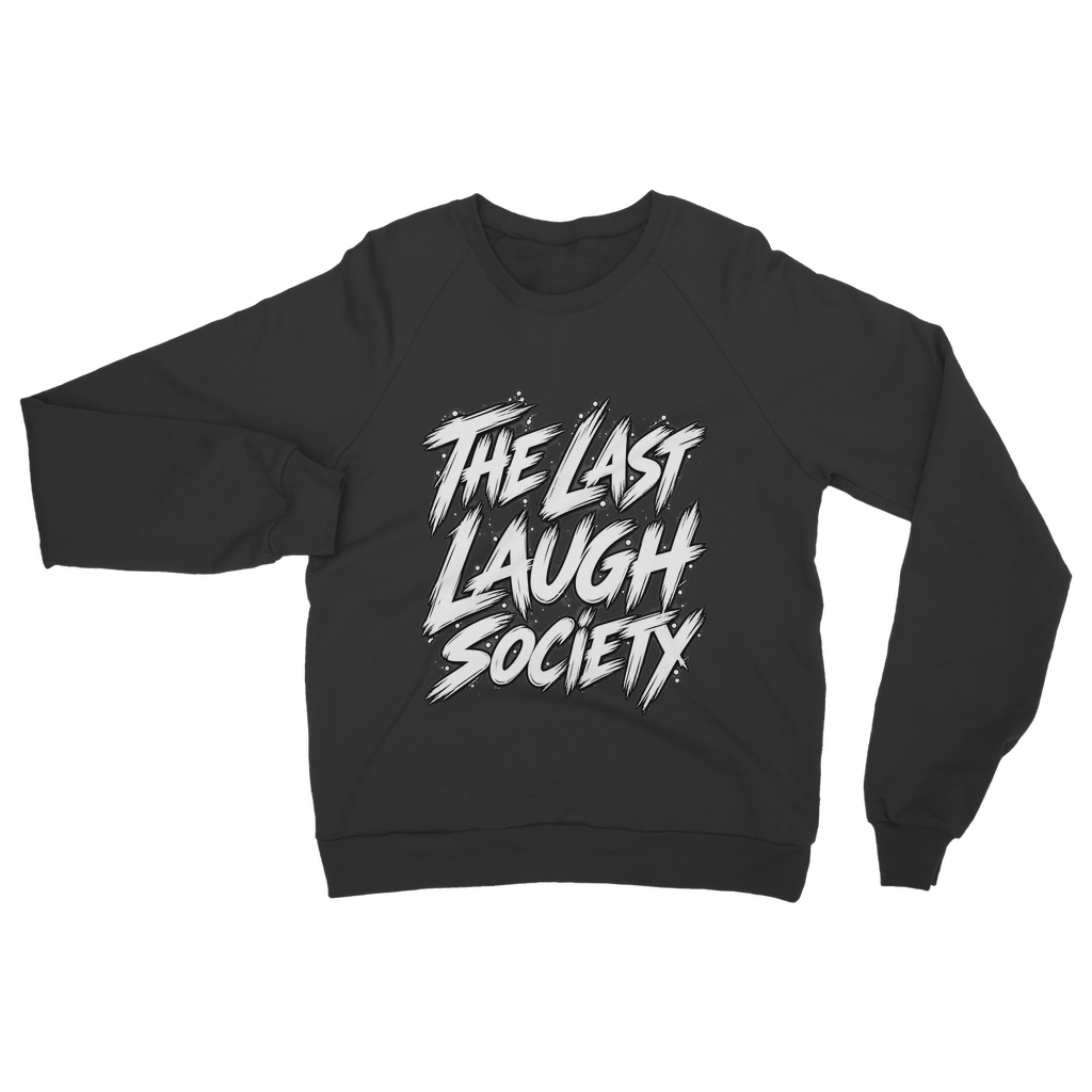 The Last Laugh Society Classic Adult Sweatshirt