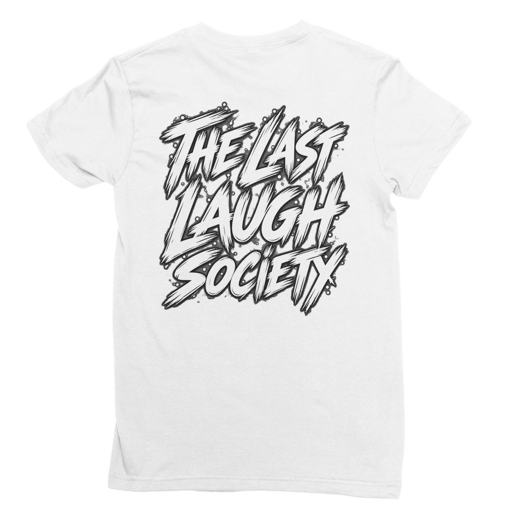 The Last Laugh Society Classic Women's T-Shirt