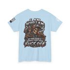 I Am Who I Am — If You Can’t Handle It, Fuck Off Back Graphic Tee