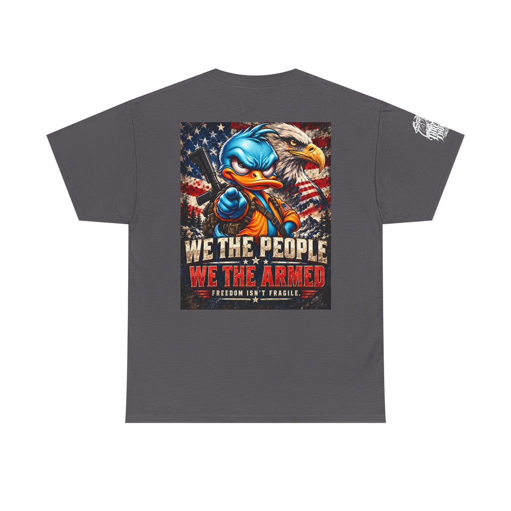 We the People, We the Armed — Freedom Isn’t Fragile Back Graphic Tee