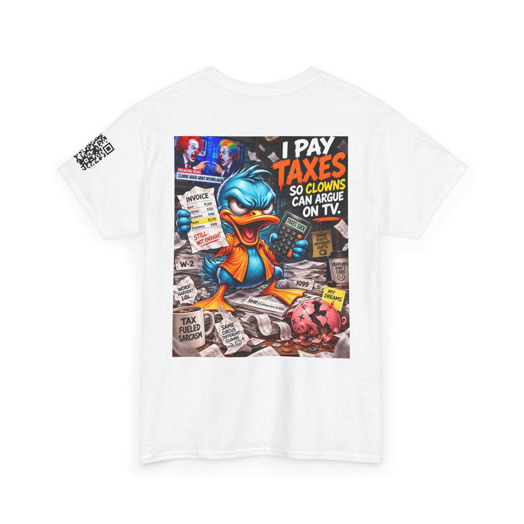 I Pay Taxes So Clowns Can Argue on TV Back Graphic Tee