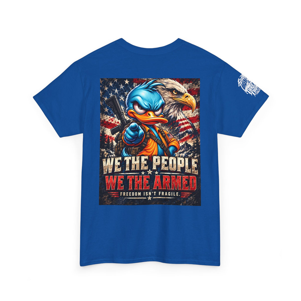 We the People, We the Armed — Freedom Isn’t Fragile Back Graphic Tee