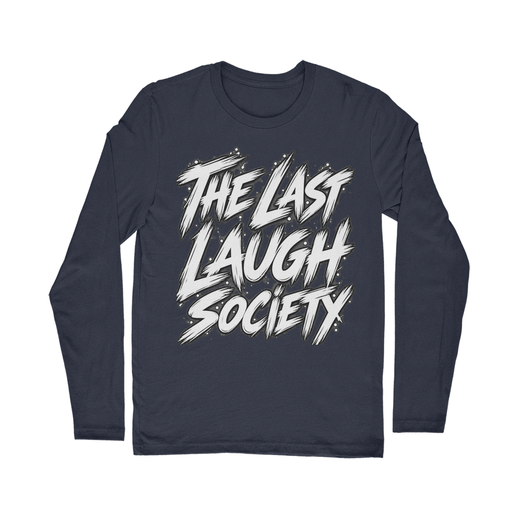 The Last Laugh Society Classic Long Sleeve T-Shirt