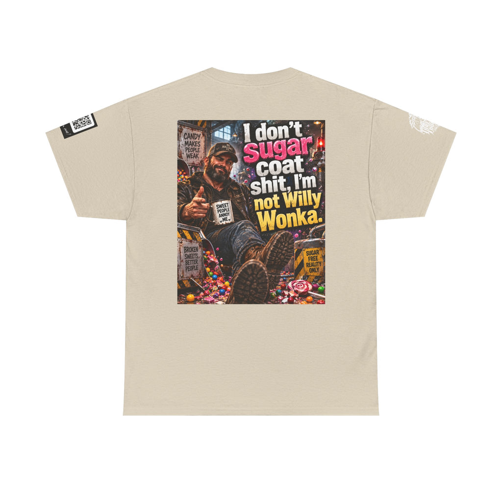 I Don’t Sugarcoat Shit — I’m Not Willy Wonka Back Graphic Tee