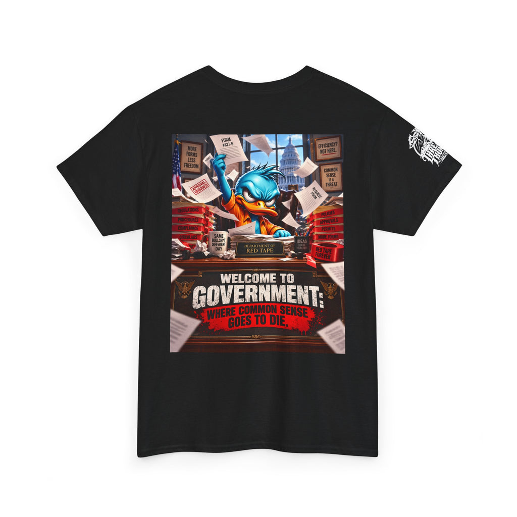Welcome to Government — Where Common Sense Goes to Die Back Graphic Tee