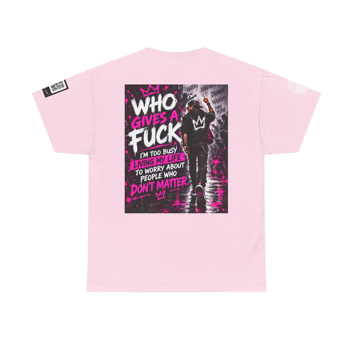 Who Gives a Fuck? I’m Busy Living My Life Back Graphic Tee