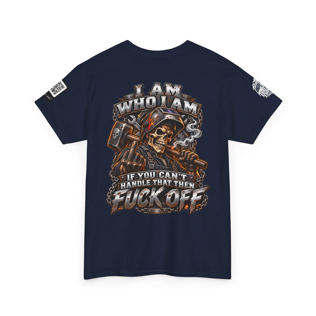I Am Who I Am — If You Can’t Handle It, Fuck Off Back Graphic Tee