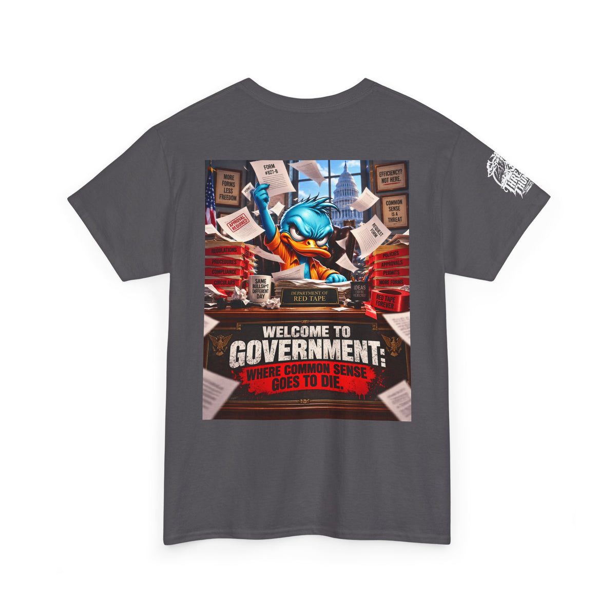Welcome to Government — Where Common Sense Goes to Die Back Graphic Tee