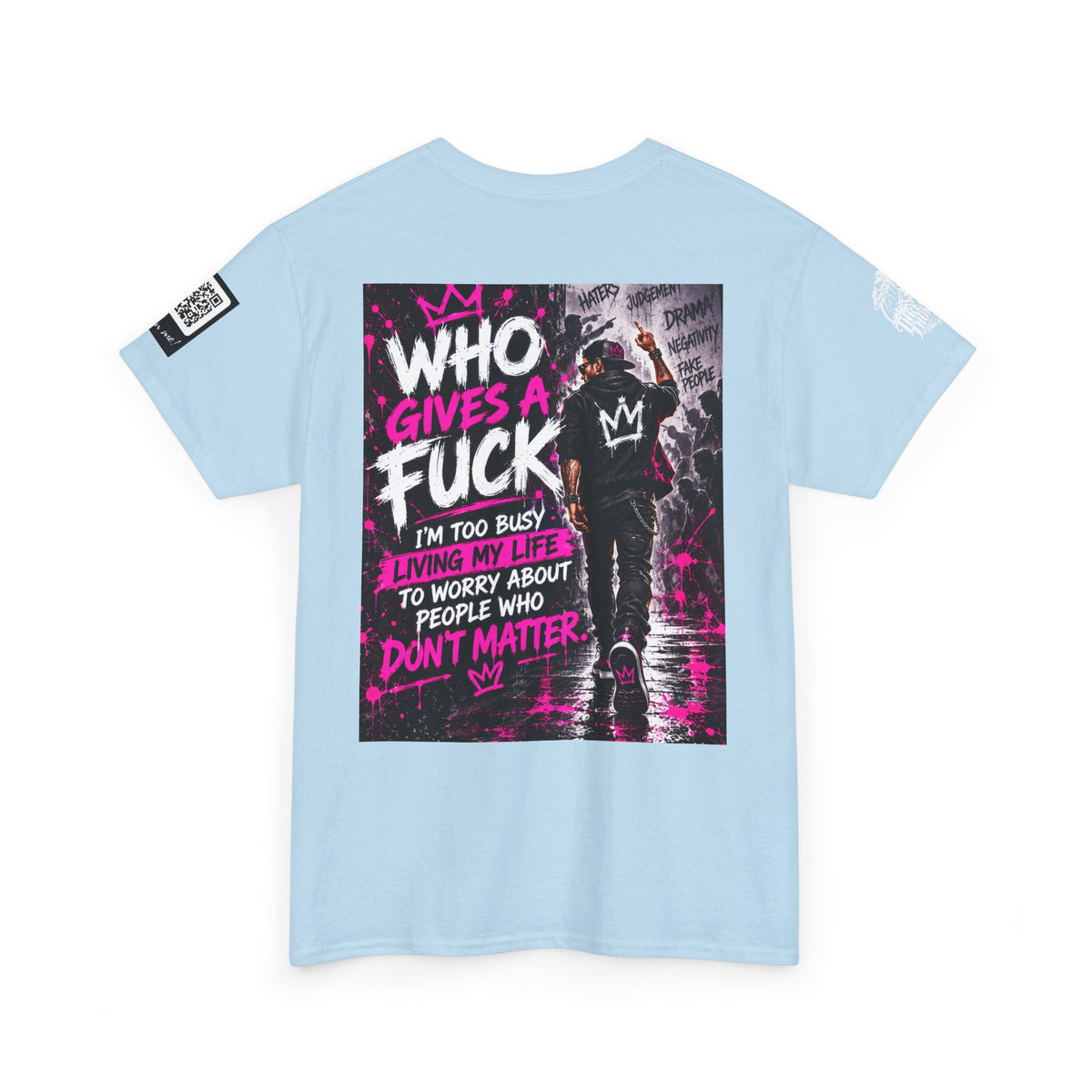 Who Gives a Fuck? I’m Busy Living My Life Back Graphic Tee