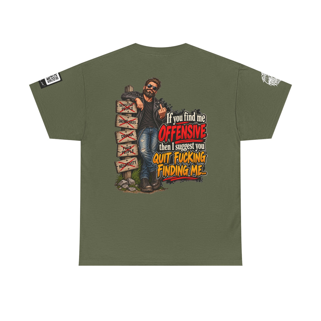 If You Find Me Offensive, Quit Fucking Finding Me Back Graphic Tee