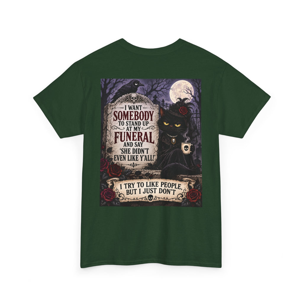 Funny Cat Funeral Tee — "I Wasn't Somebody to Stand Up At My Funeral" Graphic T-Shirt
