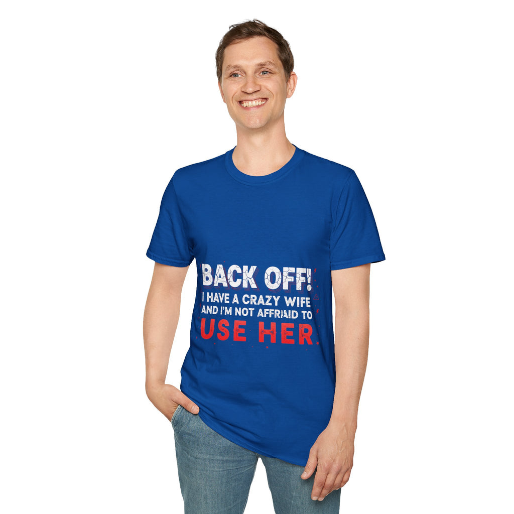 Back Off! I Have a Crazy Wife T-Shirt