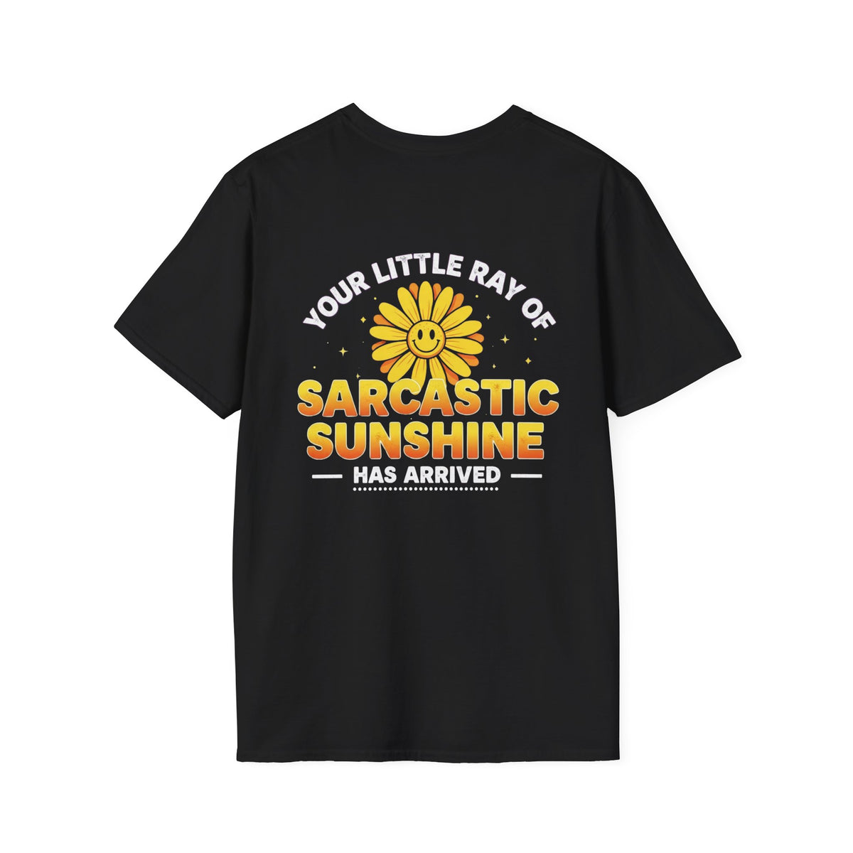 Sarcastic Sunshine T-Shirt — "Your Little Ray of Sarcastic Sunshine Has Arrived"