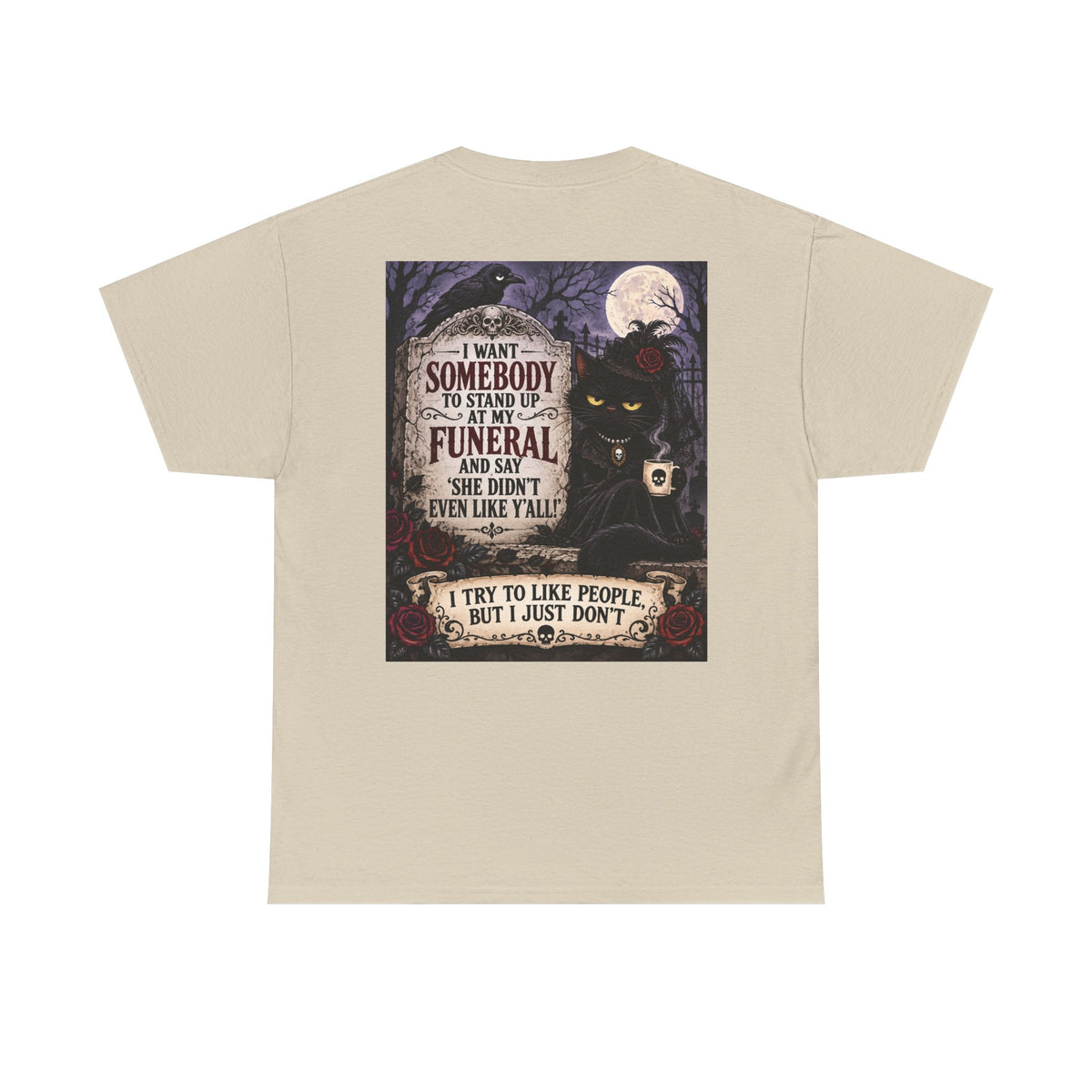 Funny Cat Funeral Tee — "I Wasn't Somebody to Stand Up At My Funeral" Graphic T-Shirt