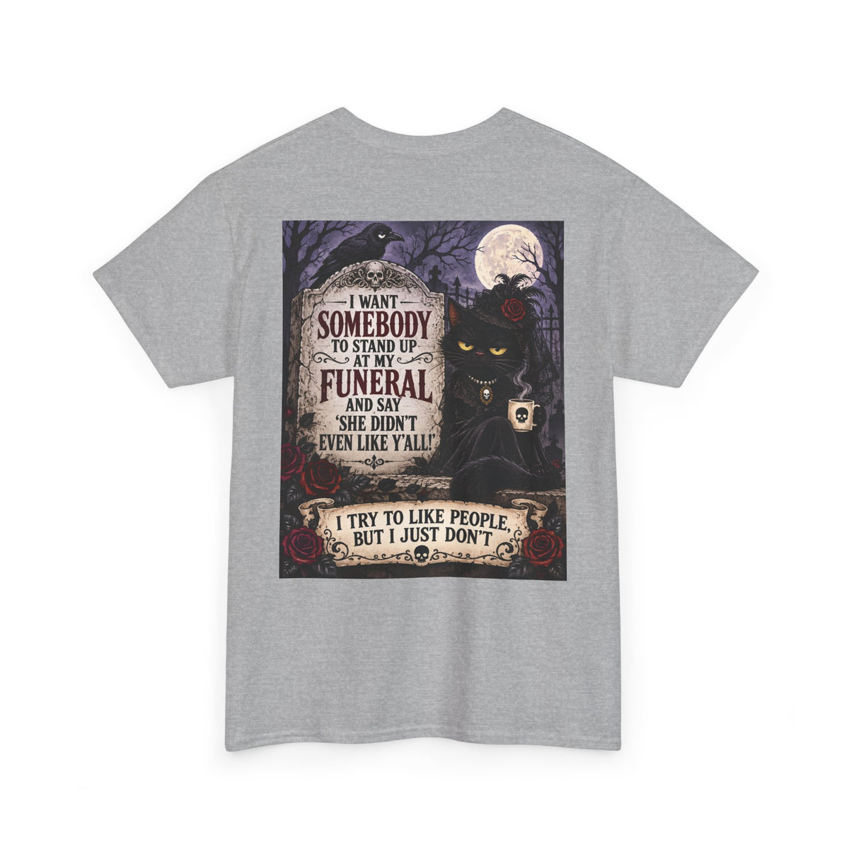 Funny Cat Funeral Tee — "I Wasn't Somebody to Stand Up At My Funeral" Graphic T-Shirt
