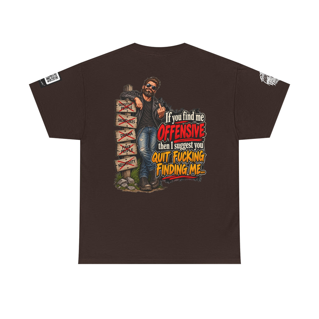 If You Find Me Offensive, Quit Fucking Finding Me Back Graphic Tee