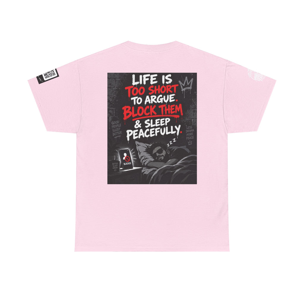 Life Is Too Short to Argue — Block Them & Sleep Back Graphic Tee