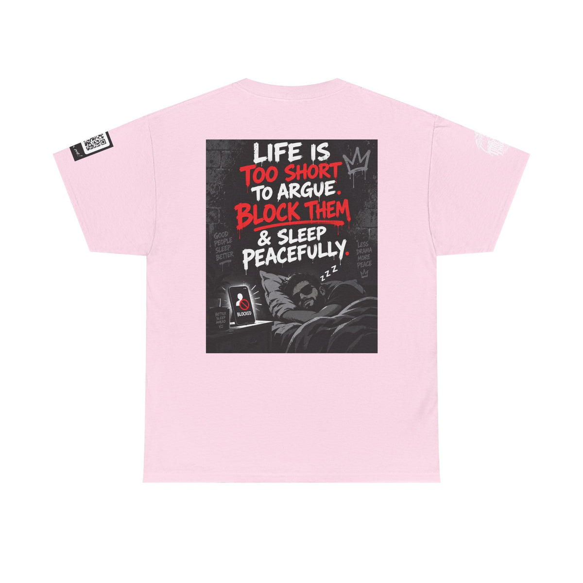 Life Is Too Short to Argue — Block Them & Sleep Back Graphic Tee