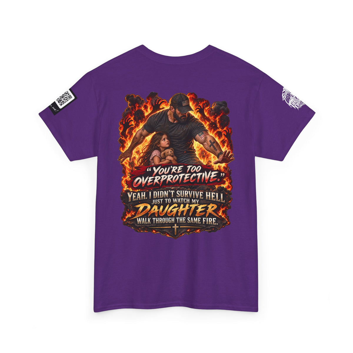 You’re Too Overprotective — I Survived Hell for My Daughter Back Graphic Tee