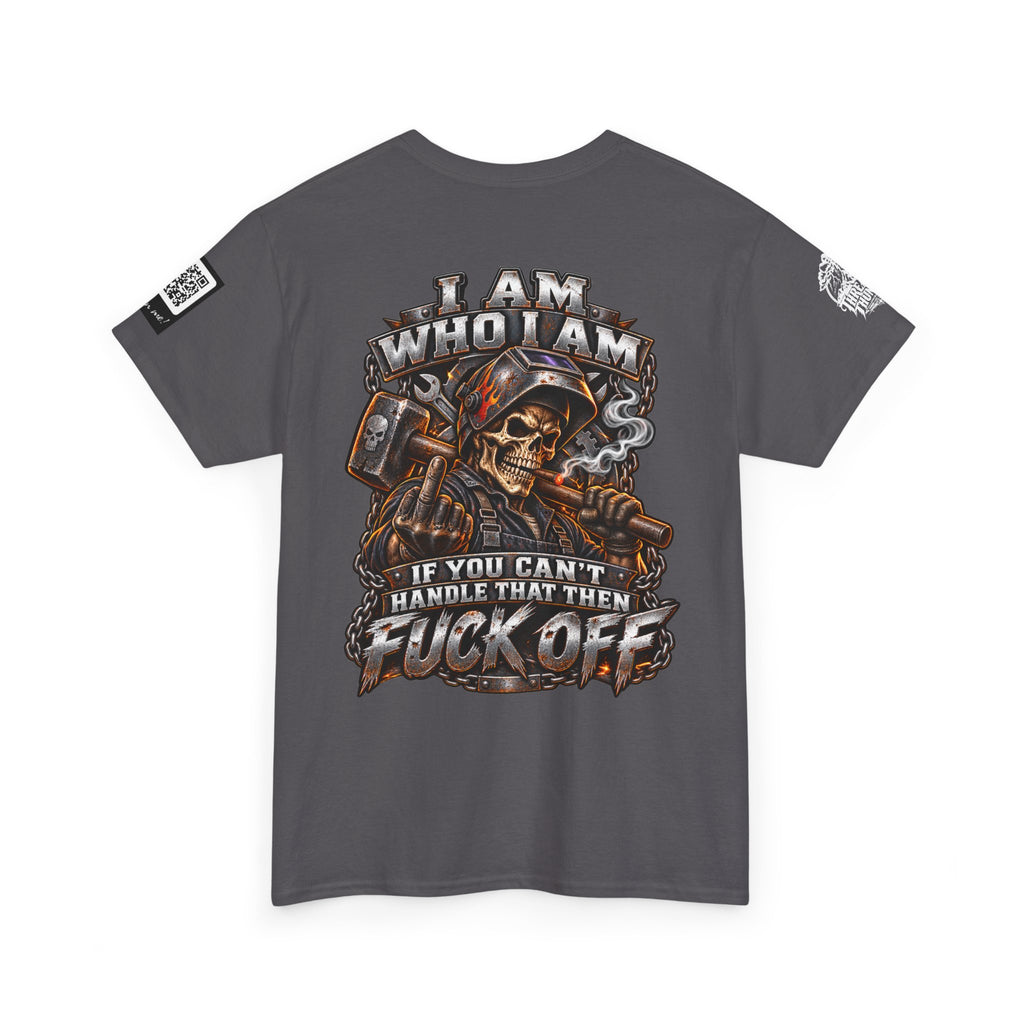 I Am Who I Am — If You Can’t Handle It, Fuck Off Back Graphic Tee