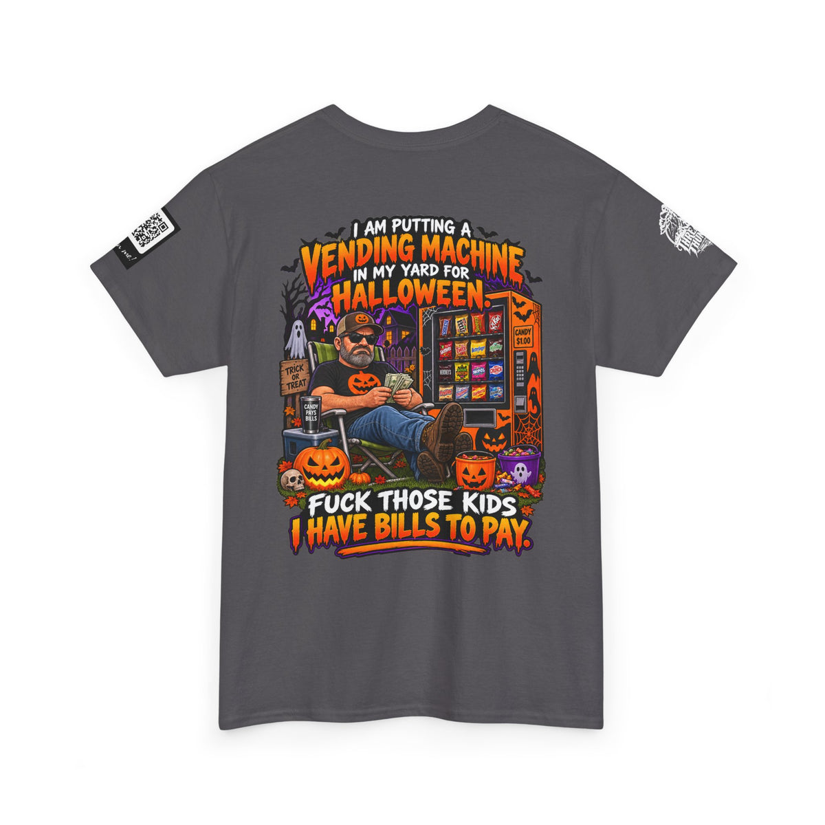 Halloween Vending Machine — Fuck Those Kids, I Have Bills Back Graphic Tee