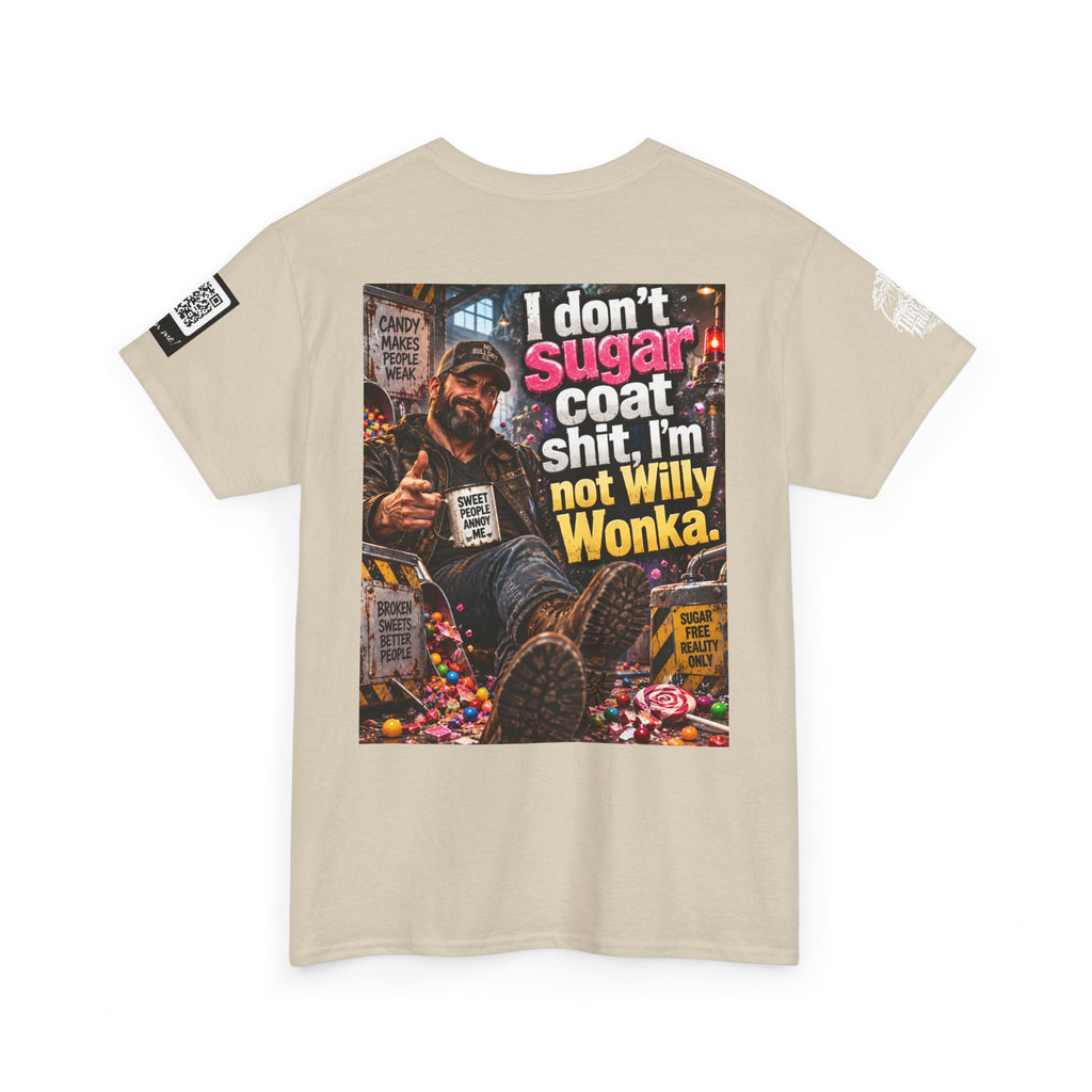 I Don’t Sugarcoat Shit — I’m Not Willy Wonka Back Graphic Tee