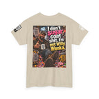 I Don’t Sugarcoat Shit — I’m Not Willy Wonka Back Graphic Tee