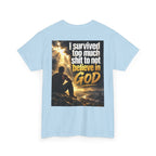 Christian Faith Recovery T-Shirt — "I Survived Too Much Shit To Not Believe In God" Graphic Tee