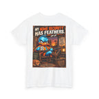 FUCK A DUCK BAND — Design #3 | My Home Security Has Feathers Back Graphic Tee