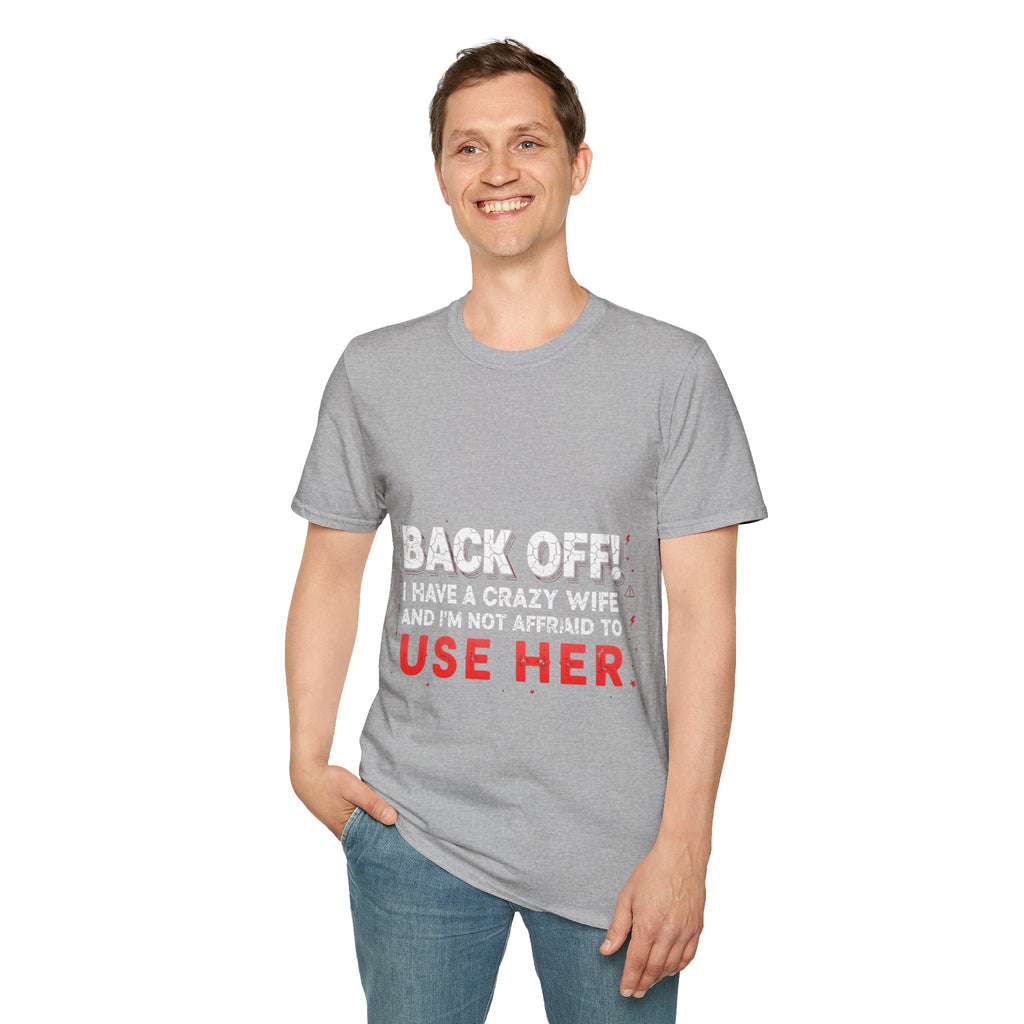 Back Off! I Have a Crazy Wife T-Shirt
